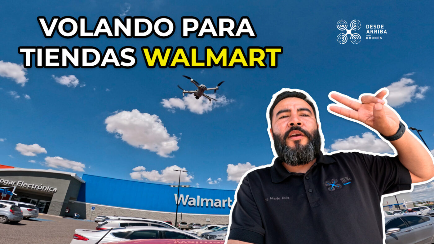 Nos contactó una agencia para realizar recorridos aéreos en dos tiendas de la cadena Walmart, una ubicada en Hermosillo y otra en la ciudad de Agua Prieta Sonora.